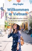 Willkommen in Vietnam - Jürg