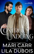 Cover-Bild zum Titel 'Control's Undoing (Trinity Masters: The Spaniard, #2)' von 'Mari Carr, Lila Dubois'
