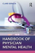 Cover-Bild zum Titel 'Handbook of Physician Mental Health' von 'Clare Gerada'