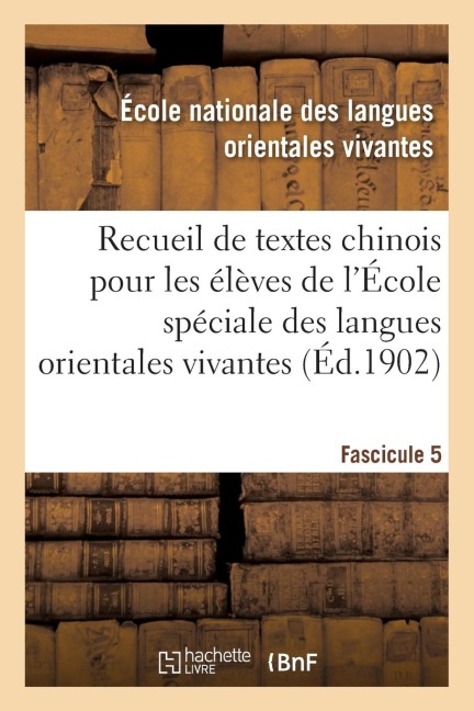 Recueil de Textes Chinois À l'Usage Des Élèves de l'École Spéciale Des Langues Orientales Vivantes - Vissière Arnold