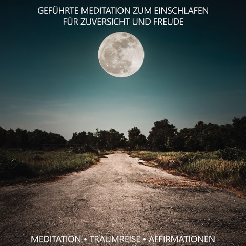 Geführte Meditation zum Einschlafen für Zuversicht und Freude - Raphael Kempermann, Raphael Kempermann