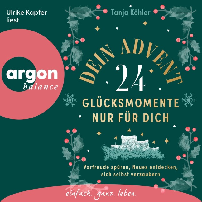 Dein Advent - 24 Glücksmomente nur für dich - Tanja Köhler