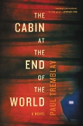 Cover-Bild zum Titel 'The Cabin at the End of the World' von 'Paul Tremblay'