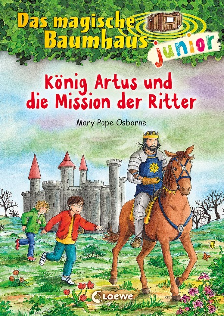 Das magische Baumhaus junior (Band 26) - König Artus und die Mission der Ritter - Mary Pope Osborne