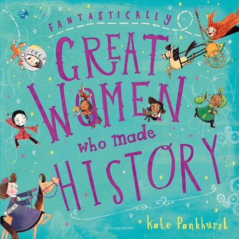 Fantastically Great Women Who Made History - Kate Pankhurst