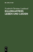 Cover-Bild zum Titel 'Eulerkappers Leben und Leiden' von 'Friedrich Christian Laukhard'