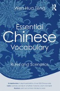 Cover-Bild zum Titel 'Essential Chinese Vocabulary: Rules and Scenarios' von 'Wen-Hua Teng'