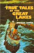 Cover-Bild zum Titel 'True Tales of the Great Lakes' von 'Dwight Boyer'