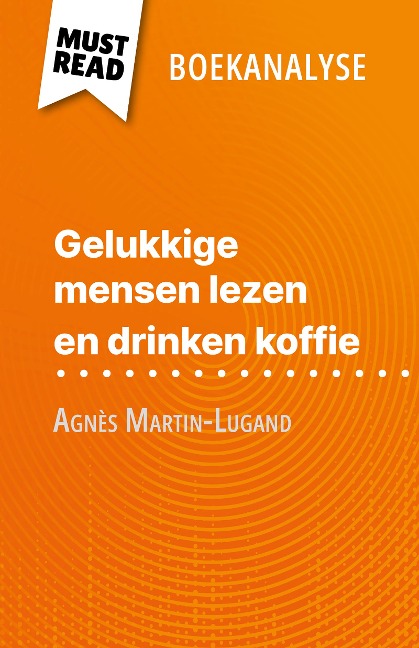 Gelukkige mensen lezen en drinken koffie van Agnès Martin-Lugand (Boekanalyse) - Sophie Piret