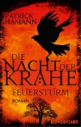 Cover-Bild zum Titel 'Die Nacht der Krähe - Feuersturm' von 'Patrick Hamann'