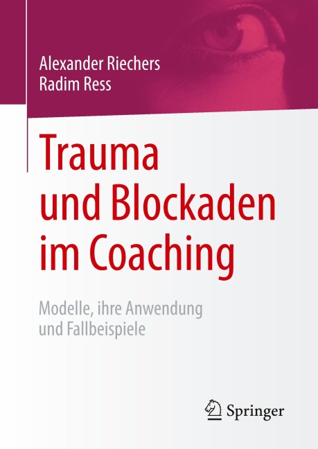 Trauma und Blockaden im Coaching - Alexander Riechers, Radim Ress