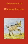Cover-Bild zum Titel 'Der kleine Esel Issa' von 'Lisi Schuur, Eike M. Falk'
