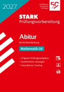 Cover-Bild zum Titel 'STARK Mathematik GK - Abitur 2027 Berlin/Brandenburg - Prüfungsvorbereitung' von ''