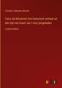 Cover-Bild zum Titel 'Fulco de Minstreel; Een historisch verhaal uit den tijd van Graaf Jan I voor jongelieden' von 'Cornelis Johannes Kieviet'