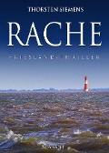 RACHE. Friesland - Thriller - Thorsten Siemens