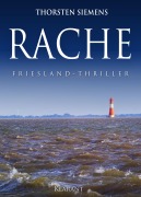 Cover-Bild zum Titel 'RACHE. Friesland - Thriller' von 'Thorsten Siemens'