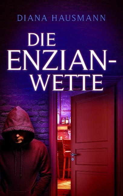 Die Enzian-Wette - Diana Hausmann