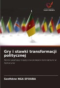 Cover-Bild zum Titel 'Gry i stawki transformacji politycznej' von 'Sosthène Nga Efouba'