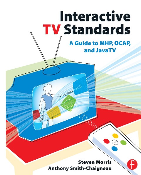 Interactive TV Standards - Steven Morris, Anthony Smith-Chaigneau