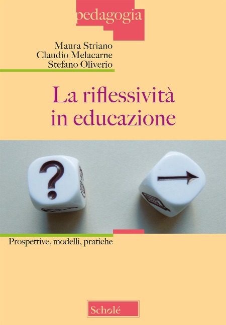La riflessività in educazione. Prospettive, modelli, pratiche - Maura Striano, Claudio Malacarne, Stefano Oliverio