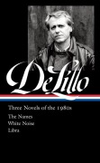Cover-Bild zum Titel 'Don Delillo: Three Novels of the 1980s (Loa #363)' von 'Don Delillo'