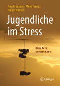 Jugendliche im Stress - Arnold Lohaus, Mirko Fridrici, Holger Domsch