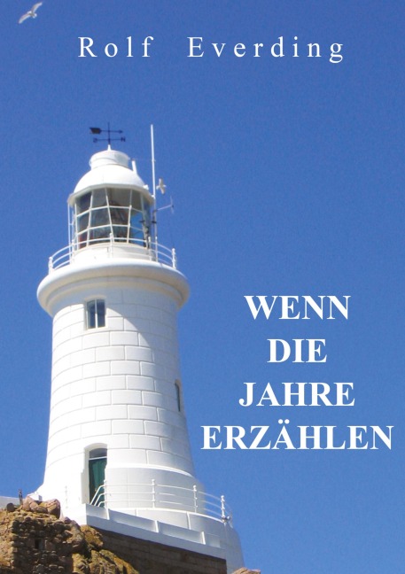 WENN DIE JAHRE ERZÄHLEN - Rolf Everding