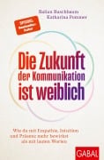 Cover-Bild zum Titel 'Die Zukunft der Kommunikation ist weiblich' von 'Balian Buschbaum, Katharina Pommer'