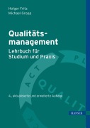 Cover-Bild zum Titel 'Qualitätsmanagement - Lehrbuch für Studium und Praxis' von 'Holger Fritz, Michael Gropp'