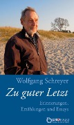 Cover-Bild zum Titel 'Zu guter Letzt' von 'Wolfgang Schreyer'