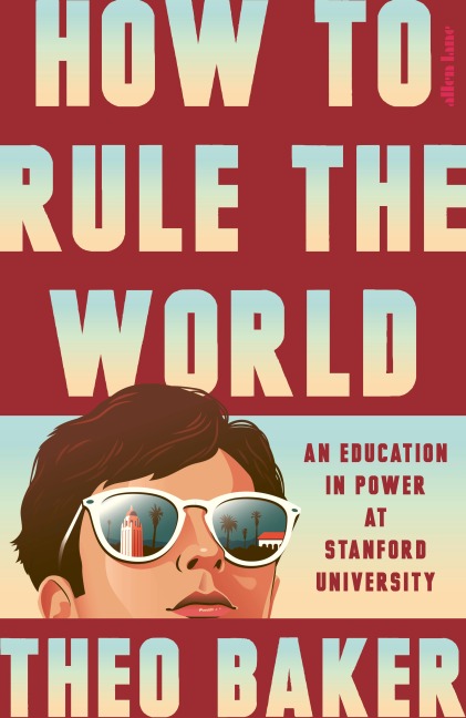 How to Rule the World - Theo Baker