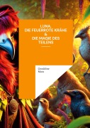 Cover-Bild zum Titel 'Luna, die feuerrote Krähe & die Magie des Teilens' von 'Geraldine Mara'