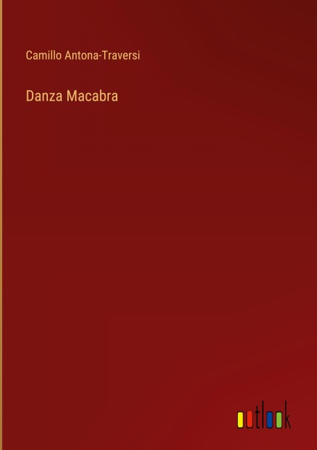 Danza Macabra - Camillo Antona-Traversi
