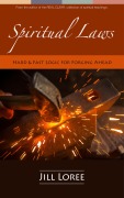 Cover-Bild zum Titel 'Spiritual Laws: Hard & Fast Logic for Forging Ahead' von 'Jill Loree'