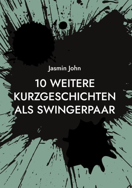 10 weitere Kurzgeschichten als Swingerpaar - Jasmin John
