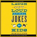 Laugh-Out-Loud Animal Jokes for Kids - Rob Elliott, Dylan August