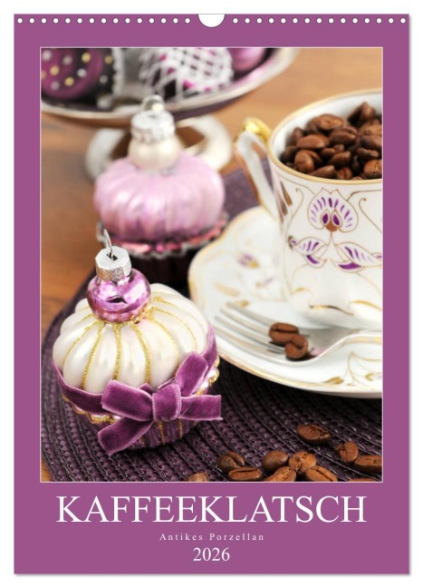 Kaffeeklatsch - Antikes Porzellan (Wandkalender 2026 DIN A3 hoch), CALVENDO Monatskalender - Anja Frost