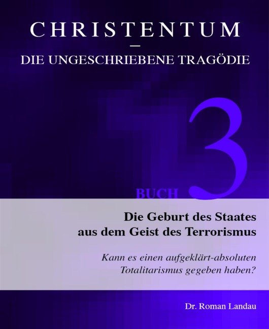 Christentum - die ungeschriebene Tragödie (Buch 3) - Roman Landau