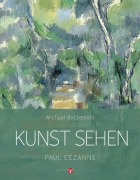 Cover-Bild zum Titel 'Kunst sehen - Paul Cézanne' von 'Michael Bockemühl'