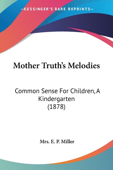 Mother Truth's Melodies - E. P. Miller