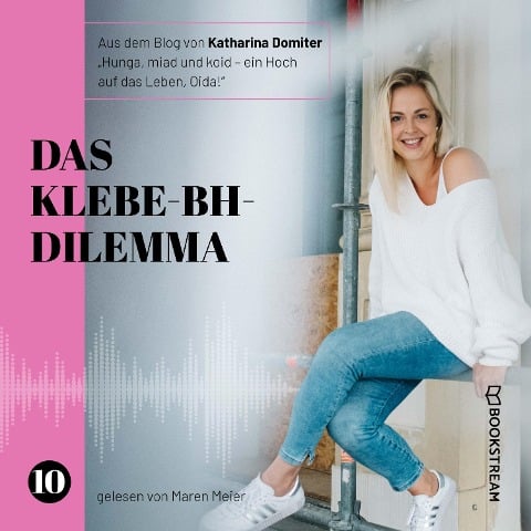 Das Klebe-BH-Dilemma - Katharina Domiter