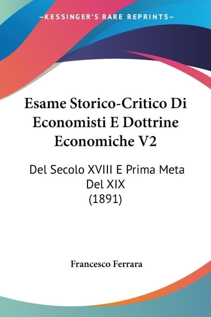 Esame Storico-Critico Di Economisti E Dottrine Economiche V2 - Francesco Ferrara