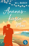 Cover-Bild zum Titel 'Ananasküsse am Meer | Grumpy x Sunshine Wholesome Liebesroman mit Happy End' von 'M. L. Busch'