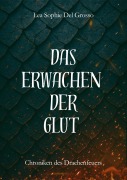 Cover-Bild zum Titel 'Das Erwachen der Glut' von 'Lea Sophie Del Grosso'