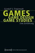 Cover-Bild zum Titel 'Games | Game Design | Game Studies' von 'Gundolf S. Freyermuth'