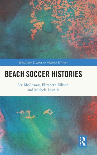 Beach Soccer Histories - Lee Mcgowan, Michele Lastella, Elizabeth Ellison