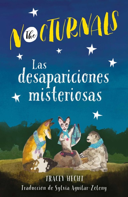 Las desapariciones misteriosas: The Nocturnals (Spanish Edition) - Tracey Hecht