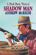 Cover-Bild zum Titel 'Shadow Man' von 'Andrew Mcbride'
