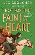 Cover-Bild zum Titel 'Not for the Faint of Heart' von 'Lex Croucher'