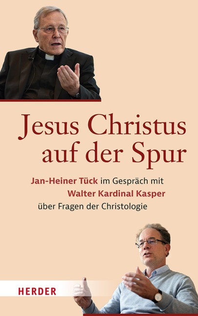 Jesus Christus auf der Spur - Walter Kasper, Jan-Heiner Tück